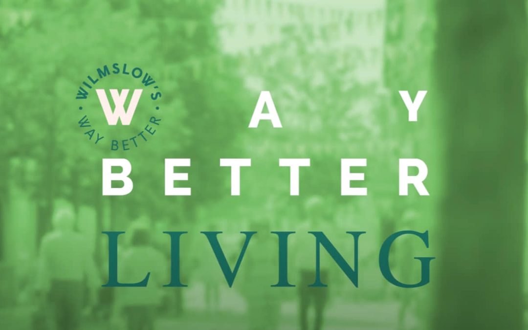 WAY BETTER LIVING: LIVING IN WILMSLOW VIDEO