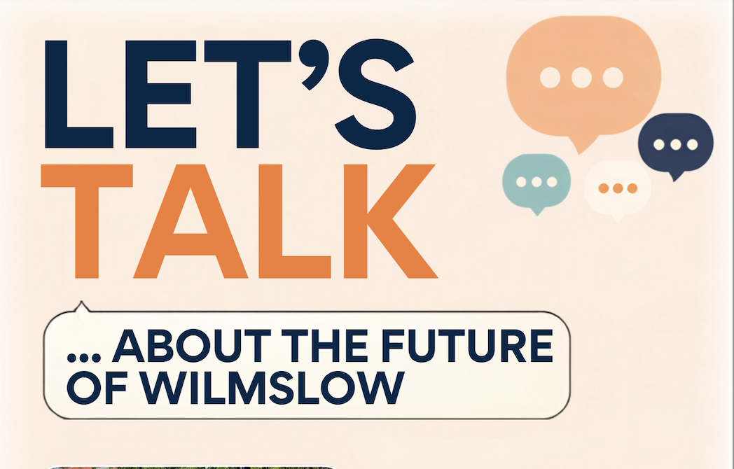 The Future of Wilmslow – Have Your Say
